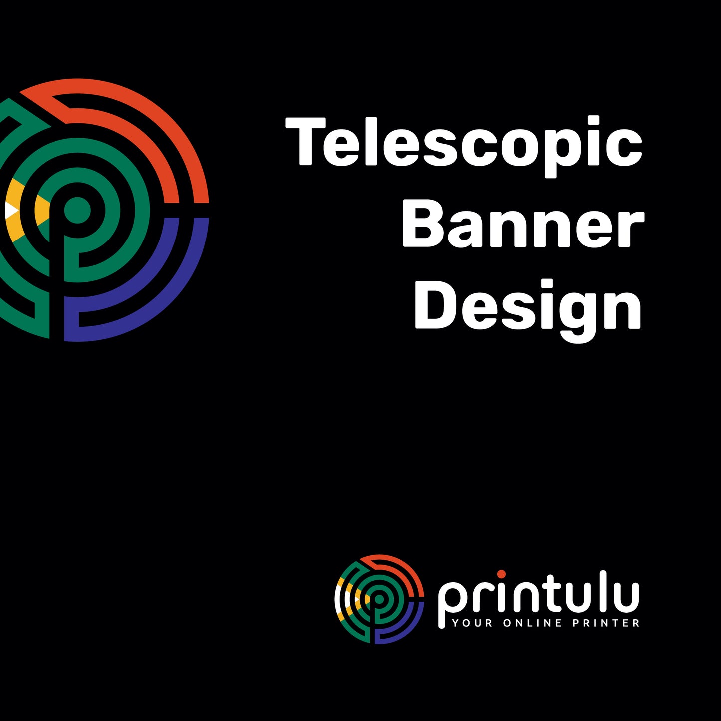 Telescopic Banner Design